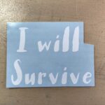 Planter Decal – I will Survive