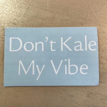 Planter Decal - Don’t Kale my Vibe