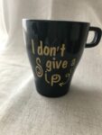 Mug - I Don’t Give A Sip