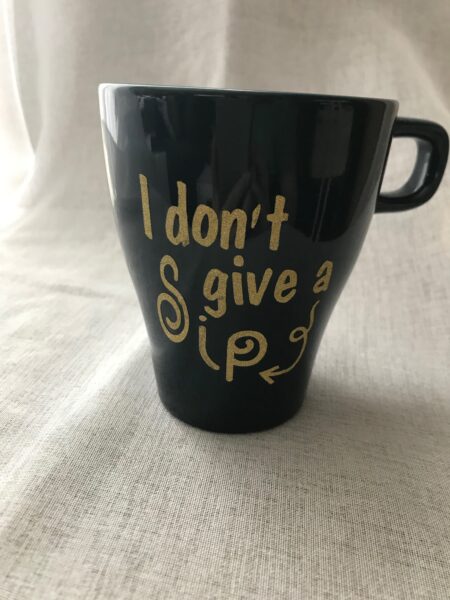 Mug - I Don’t Give A Sip